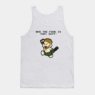 Who The F**k Is That Guy!? Tank Top